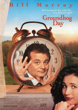 Groundhog Day